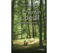 Le chemin du deuil - Comment survivre et vivre - Pascale Chapaux-Morelli - Tredaniel La Maisnie - broché - Essai