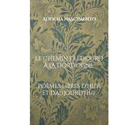 Le chemin du Douro à la Dordogne: Poèmes Libres d'Hier et d'Aujourd'hui
