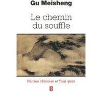 Le chemin du souffle Gu Meischeng (Auteur), Catherine Despeux (Préface)