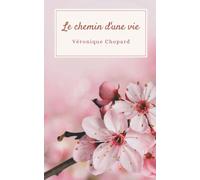 Le Chemin d'une Vie