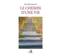 Le chemin d'une vie - Pascal Niewiadomski - Trois Colonnes - broché - Autobiographie