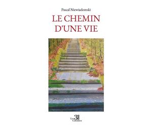Le chemin d'une vie - Pascal Niewiadomski - Trois Colonnes - broché - Autobiographie