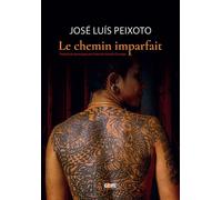 Le chemin imparfait - José Luis Peixoto - Gope - broché - Récit