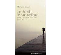 Le chemin le plus radieux: J'ai accompagné mon mari jusqu'au bout