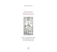 LE CHEMIN MERVEILLEUX: 22 Méditations sur l'Improvisation et l'Acte créateur