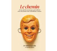 Le Chemin: Parcours d’une femme autiste, musulmane et transgenre : récit d’une renaissance