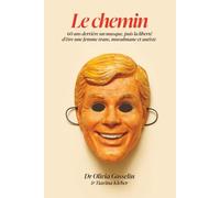 Le Chemin: Parcours d’une femme autiste, musulmane et transgenre : récit d’une renaissance