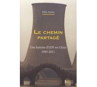 Le chemin partagé: Une histoire d'EDF en Chine (1983-2011)