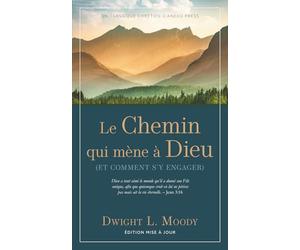 Le Chemin qui mène à Dieu: Et comment s’y engager