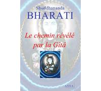 Le Chemin Révélé Par La Gîtâ