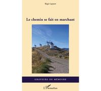Le chemin se fait en marchant - Régis Lapauw - L'harmattan - broché - Essai