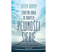 Le chemin secret pour découvrir la confiance en soi - Joseph Murphy (Buch auf Polnisch)