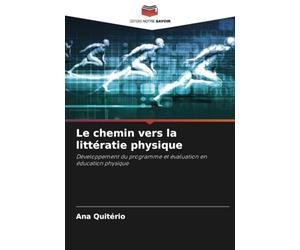 Le chemin vers la littératie physique: Développement du programme et évaluation en éducation physique
