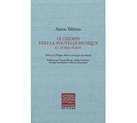 Le Chemin Vers La Nouvelle Musique Et Autres Écrits