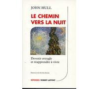 Le chemin vers la nuit : Devenir aveugle et réapprendre à vivre