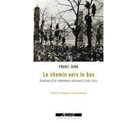 Le Chemin Vers Le Bas - Considérations D'un Révolutionnaire Allemand Sur Une Grande Époque (1900-1950)
