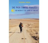 Le chemin vers soi-même. La sagesse du Camino de Santiago