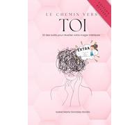 Le chemin vers TOI: 22 outils pour réveiller votre magie intérieure
