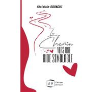 Le chemin vers une aide semblable - Chrislain Boungou - Berkiab Eds - broché - Essai