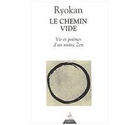 Le Chemin Vide - Vie Et Poeme D'un Moine Zen