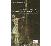 Le cheminement de l'apprenti franc-maçon Interprétation psychologique et symbolique - Olivier Pouclet - La Maison De Vie - broché - Essai