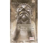 Le cheminement du compagnon franc-maçon Une étape e la construction de l'initié - Olivier Pouclet - La Maison De Vie - broché - Essai