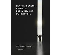 Le Cheminement Spirituel par la Lumière du Prophète