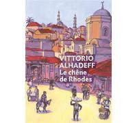 Le chêne de Rhodes - Saga d'une grande famille sépharade - Vittorio Alhadeff - Lior Editions - broché - Essai