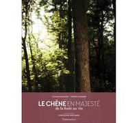 Le chêne en majesté Sylvain Charlois (Auteur), Thierry Dussard (Auteur), Christophe Deschanel (Photographie)