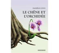 Le chêne et l'orchidée - Daniele Covo - Complicites Eds - broché - Roman