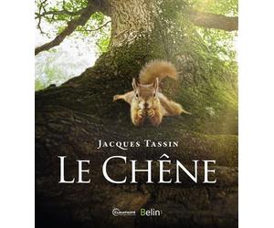 Le Chêne Raconté par ses habitants - Jacques Tassin - Belin - broché - Guide
