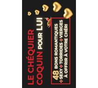 Le Chéquier Coquin pour Lui - 48 bons romantiques + sexy + torrides + vierges à offrir à son chéri. Le chéquier pour les amoureux | 36 chèques ... Anniversaire saint Valentin Noel pour lui