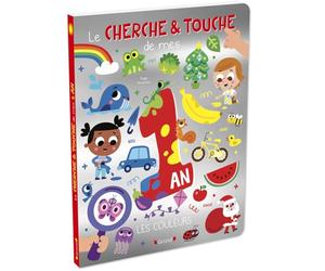 Le Cherche et Touche de mes 1 an : les couleurs Un grand cherche-et-trouve avec des matières à toucher Dès 1 an