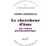 Georg Groddeck – Le chercheur d'âme – Un roman psychanalytique – Gallimard