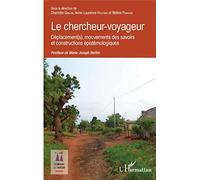 Gibelin, Halford, Panagos – Le chercheur‑voyageur : Déplacement(s) et constructions épistémologiques