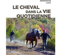 Le cheval dans la vie quotidienne Bernadette Lizet (Auteur), André Leroi-Gourhan (Préface)