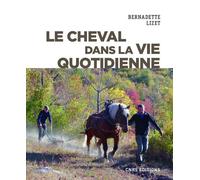 Le cheval dans la vie quotidienne - Bernadette Lizet - Cnrs Eds - broché - Essai