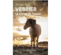 Le Cheval de l'espoir Michel Verrier (Auteur)
