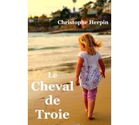 LE CHEVAL DE TROIE - Il ne voulait plus d'histoire d'amour... Raté !