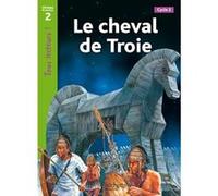 Le cheval de Troie Niveau 2 - Tous lecteurs ! - Ed.2010 Lucile Galliot (Traduction), Sally Odgers (Auteur)