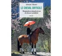 Le cheval difficile Bernard Maurel (Auteur)