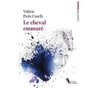 Le cheval emmuré Valérie Piola-Caselli (Auteur)