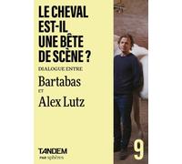 Le cheval est-il une bête de scène ?: Entretien croisé