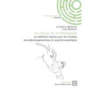 Le cheval et le thérapeute La médiation équine pour les troubles neurodéveloppementaux et psychotraumatiques - Laurence Hameury - Publibook - broché - Essai