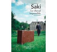 Le Cheval impossible Saki (Auteur), Raymonde Weil (Traduction), Michel Doury (Traduction)