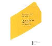 Le Cheval Péguy - Un Mystère