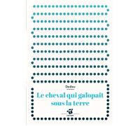 Le cheval qui galopait sous la terre - Dedieu - Thierry Magnier Eds - Poche - Roman cadet dès 6 ans