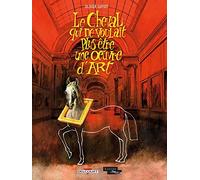 Le Cheval qui ne voulait plus être une oeuvre d'art