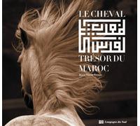 Le cheval, trésor du Maroc - Marie-Pascale Rauzier - Langages Du Sud - broché - Guide