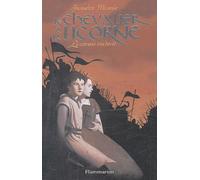 Le Chevalier à la licorne, tome 2 : La Croisade inachevée